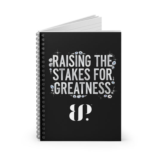 Raising the Stakes for Greatness Spiral Notebook