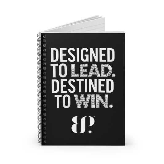 Designed to Lead, Destined to Win Spiral Notebook