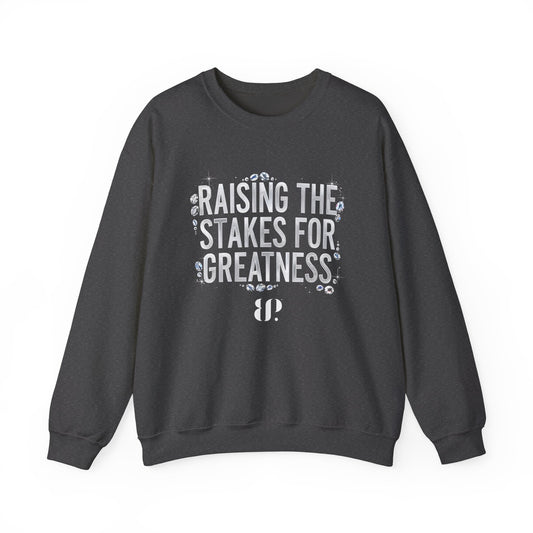 Raising the Stakes for Greatness Crewneck