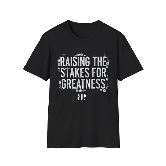 Raising the Stakes for Greatness Tee