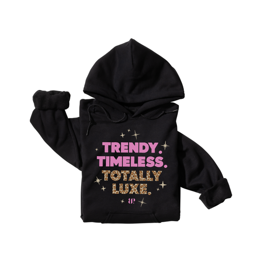 Totally Luxe - Hoodie