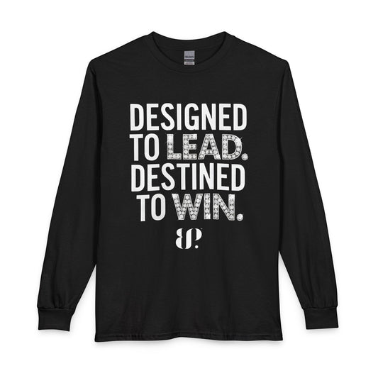 Designed to Lead, Destined to Win Leadership Long Sleeve Tee