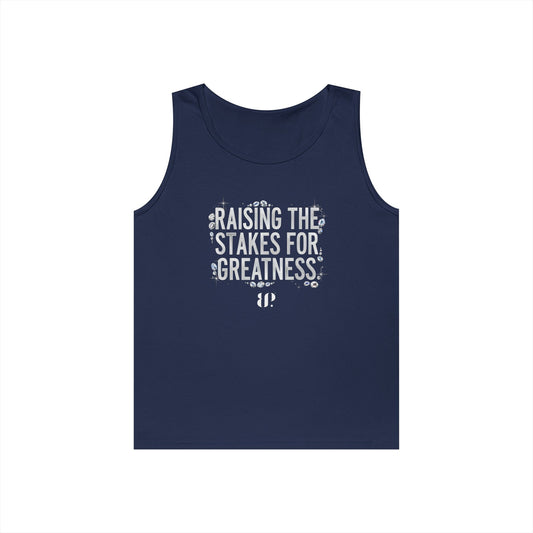 Raising The Stakes for Greatness Tank