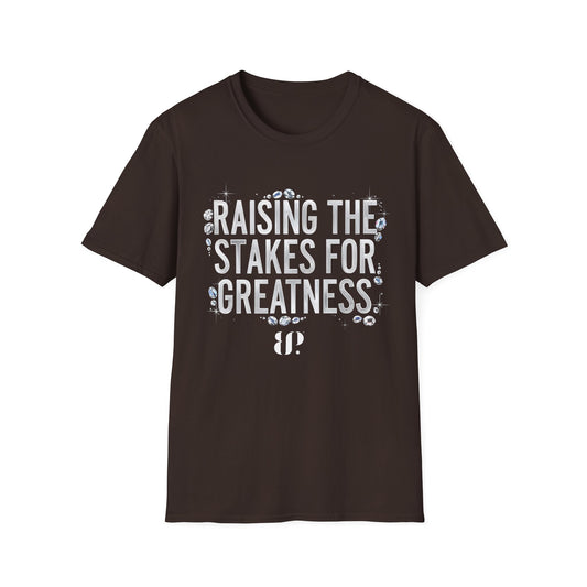 Raising the Stakes for Greatness Tee