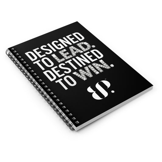 Designed to Lead, Destined to Win Spiral Notebook