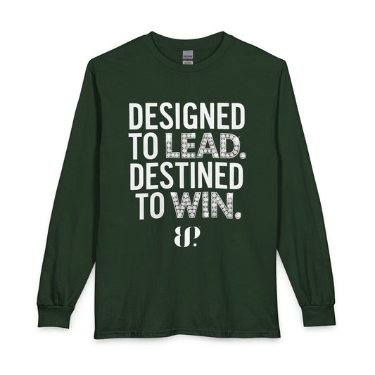 Designed to Lead, Destined to Win Leadership Long Sleeve Tee