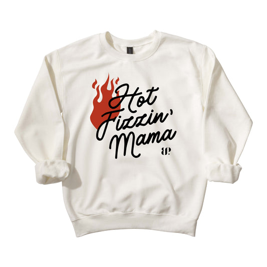 Hot Fizzin’ Mama - Crewneck Sweatshirt