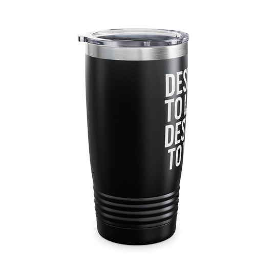 Designed to Lead, Destined to Win Insulated Travel Mug 20oz