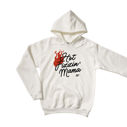 Hot Fizzin’ Mama - Hoodie