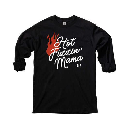 Hot Fizzin’ Mama - LS Tee