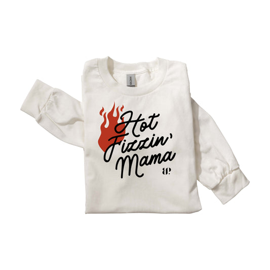 Hot Fizzin’ Mama - LS Tee