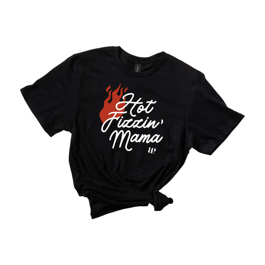Hot Fizzin’ Mama - SS Tee