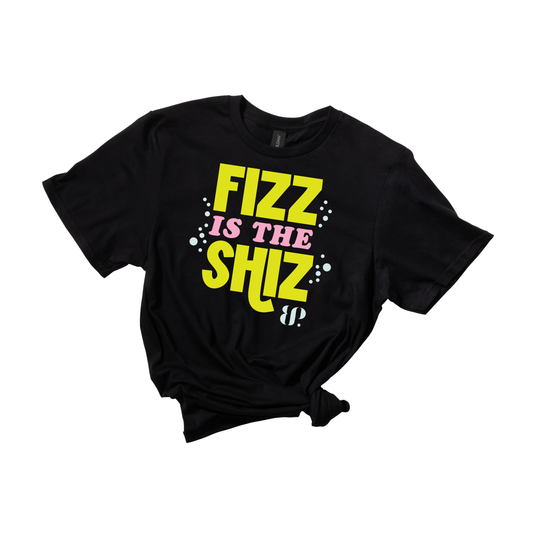 Fizz Is the Shiz - SS Tee