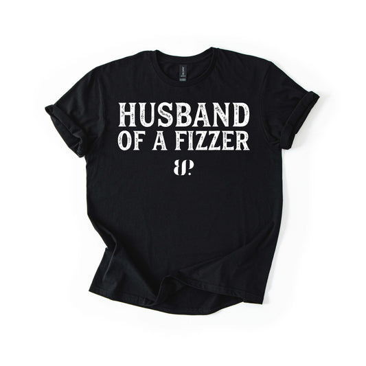 Husband of a Fizzer - SS Tee